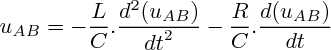 ${u}_{AB}        = - \frac{L}{C} .\frac{ {d}^{2}({u}_{AB})}{{dt}^{2}} - \frac{R}{C} . \frac{d({u}_{AB})}{dt}       $