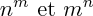 $ n^{m} \text{~et~} m^{n} $ $ n^{m} \text{~et~} m^{n} $