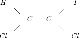 $
\begin{array}{ccccc}

H&&&&I\\
& \diagdown && \diagup & \\

&& C= \joinrel=C && \\
& \diagup&& \diagdown & \\
Cl&&&&Cl\\

\end{array}
$ 