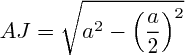 $AJ=\sqrt{a^2-\left(\frac{a}{2}\right)^2$