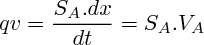 $qv = \frac{{S}_{A}.dx}{dt} = {S}_{A}.{V}_{A}$